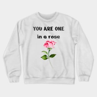 One In A rose, Cute Funny Rose Crewneck Sweatshirt